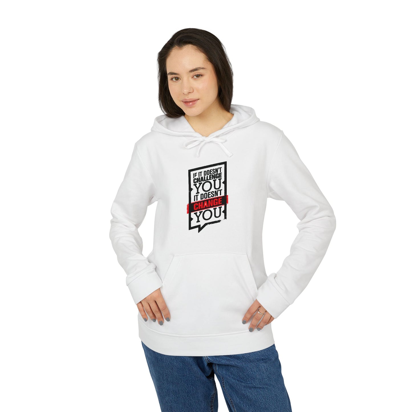 If It Doesn't Challenge You It Doesn't Change You Adidas Unisex Cozy Fleece Hoodie