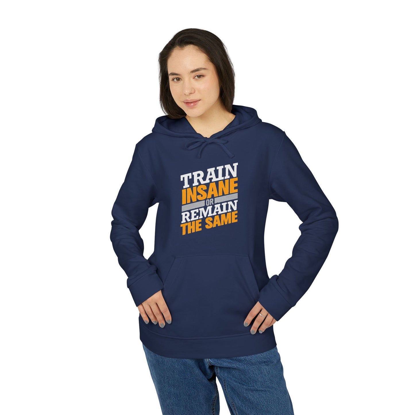 Train Insane Or Remain The Same Adidas Unisex Cozy Fleece Hoodie