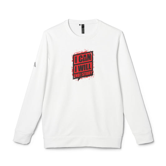 I Can I Will End Of Story Adidas Unisex Cozy Fleece Sweatshirt
