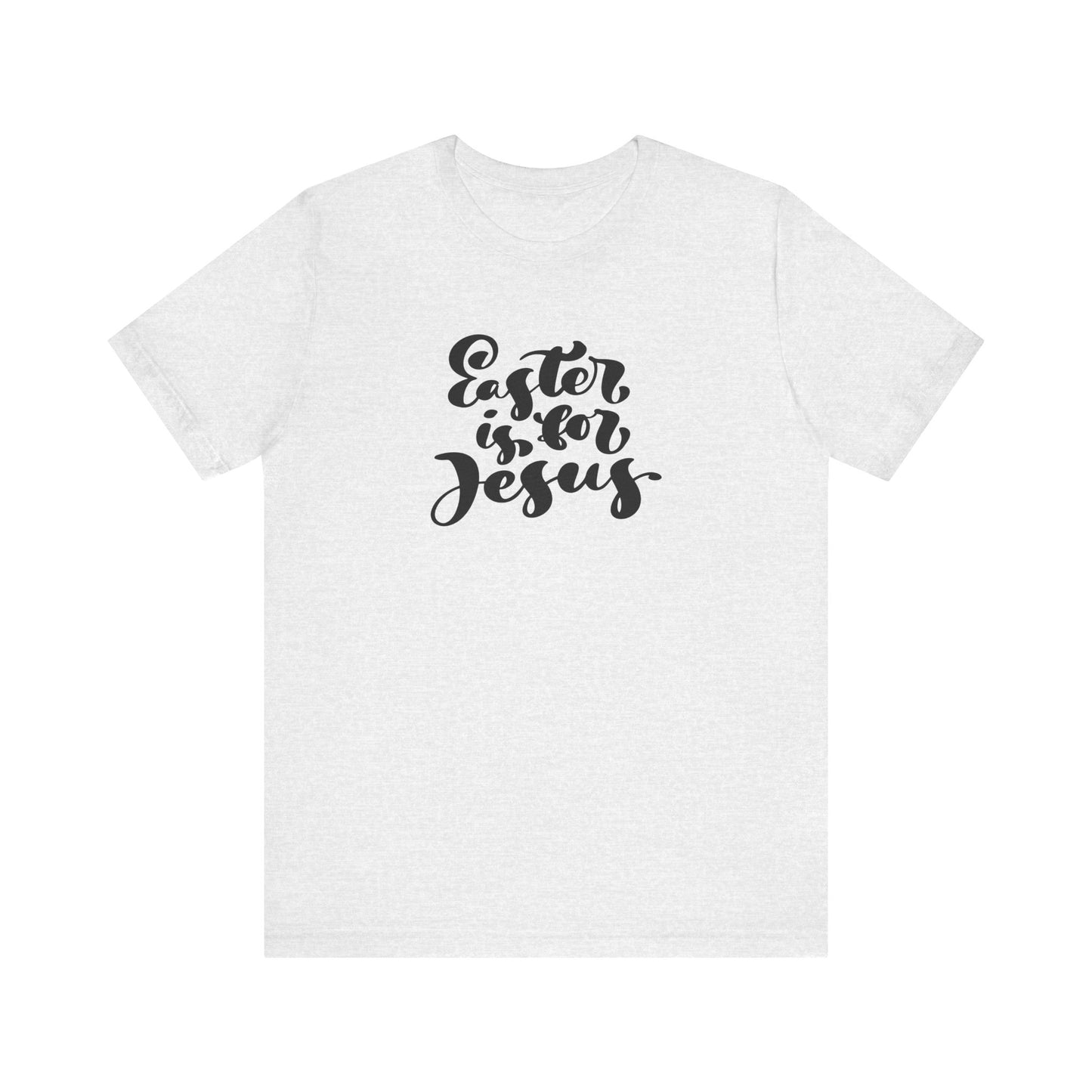 Unisex Jersey Short Sleeve Tee 'Easter Blessings' Inspirational "Easter is for Jesus" Brush Script