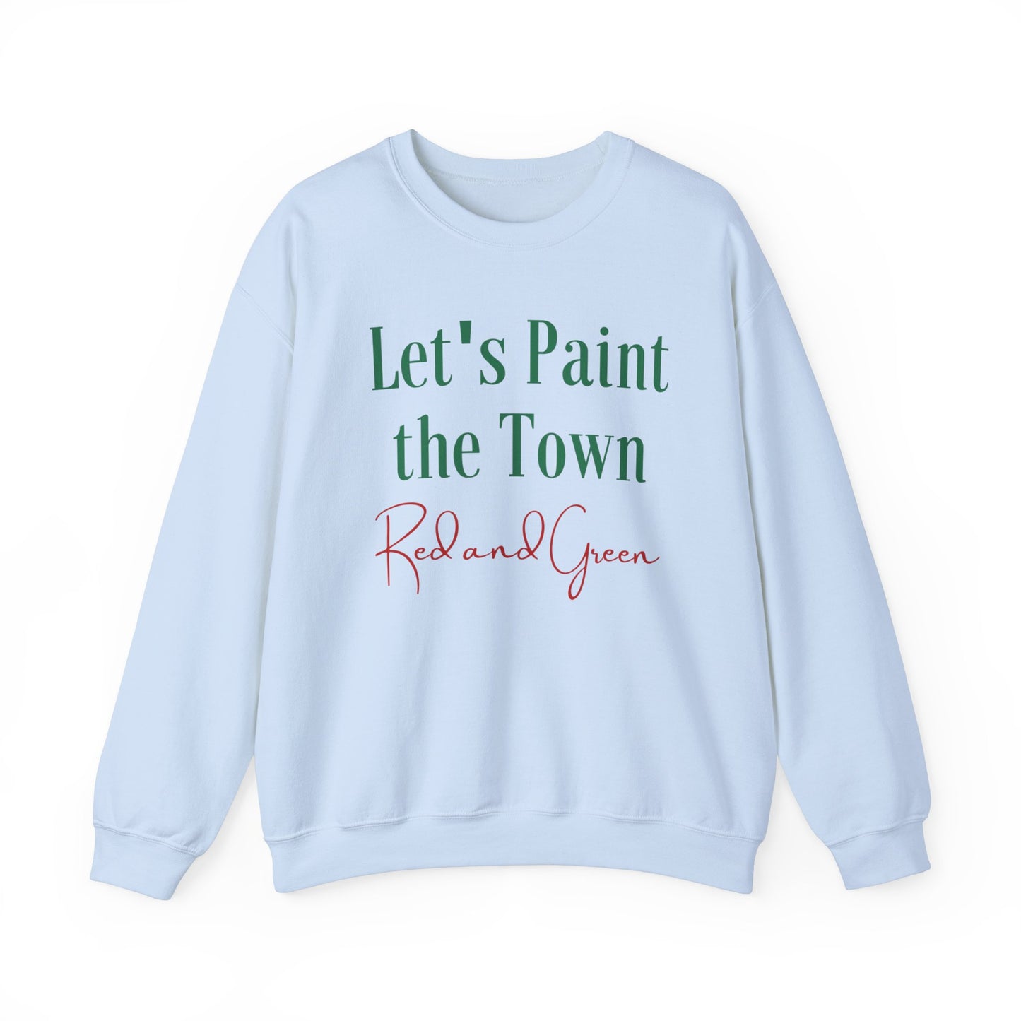 Unisex Heavy Blend Crewneck Sweatshirt Let's Paint The Town Red and Green 🎨❤️💚