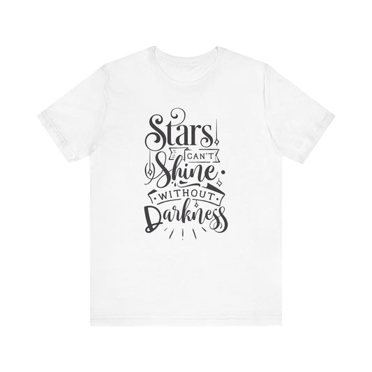 Stars Can't Shine Without Darkness Unisex Jersey Short Sleeve Tee