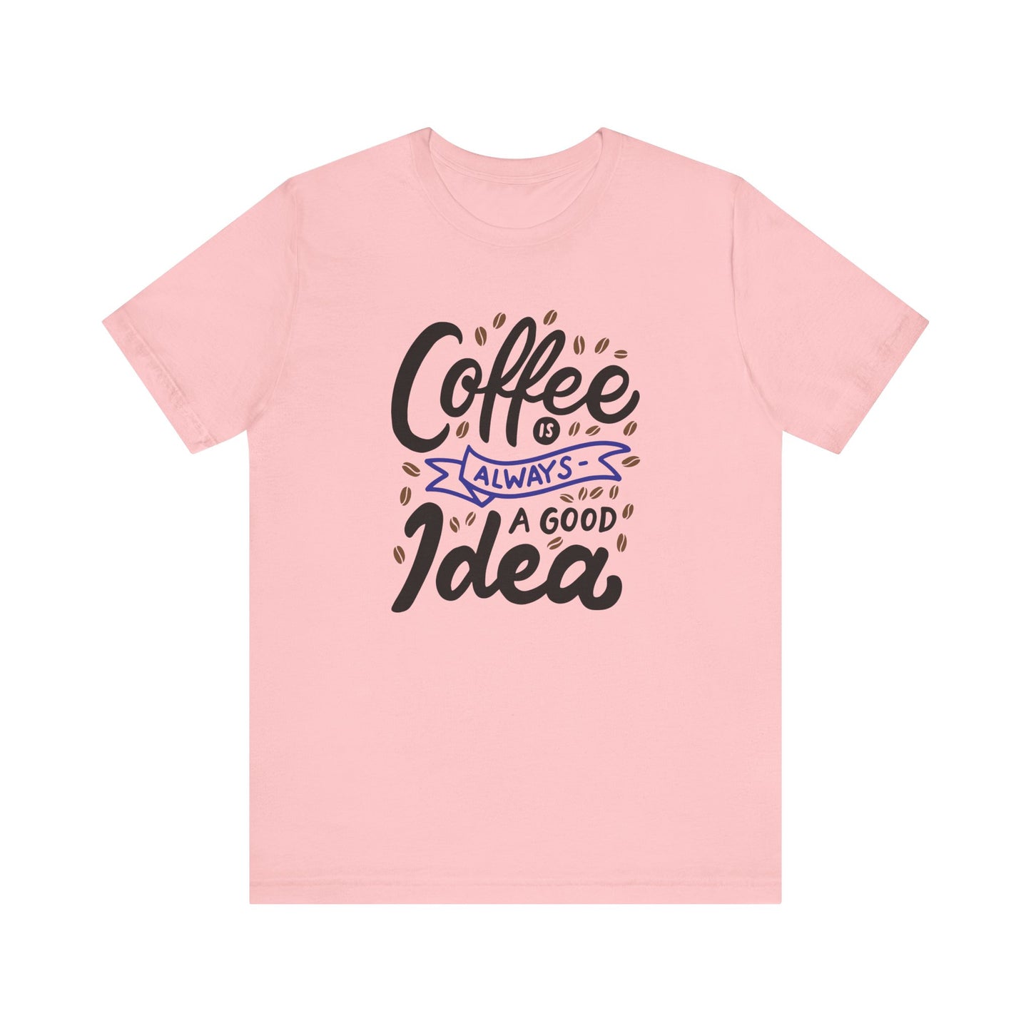 Unisex Jersey Short Sleeve Tee "Coffee Is Always A Good Idea" Navy Print