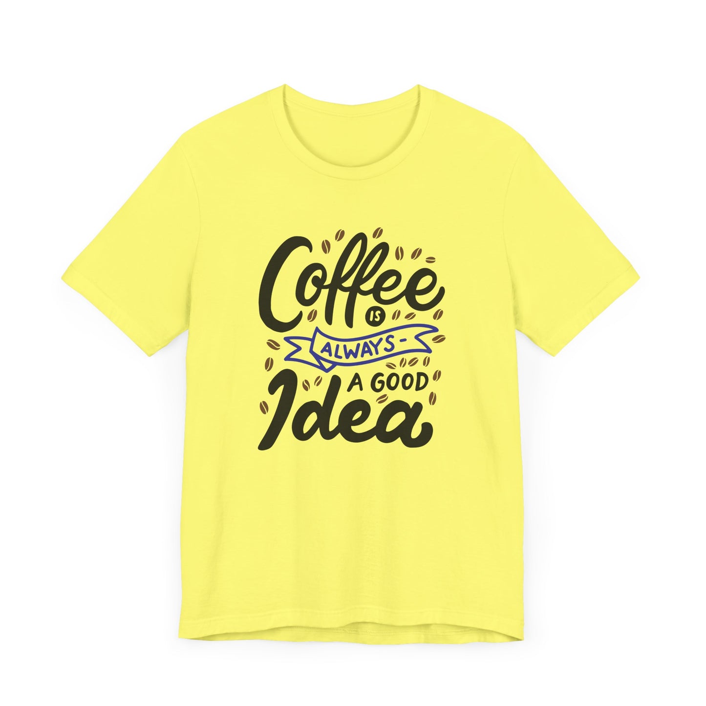 Unisex Jersey Short Sleeve Tee "Coffee Is Always A Good Idea" Navy Print