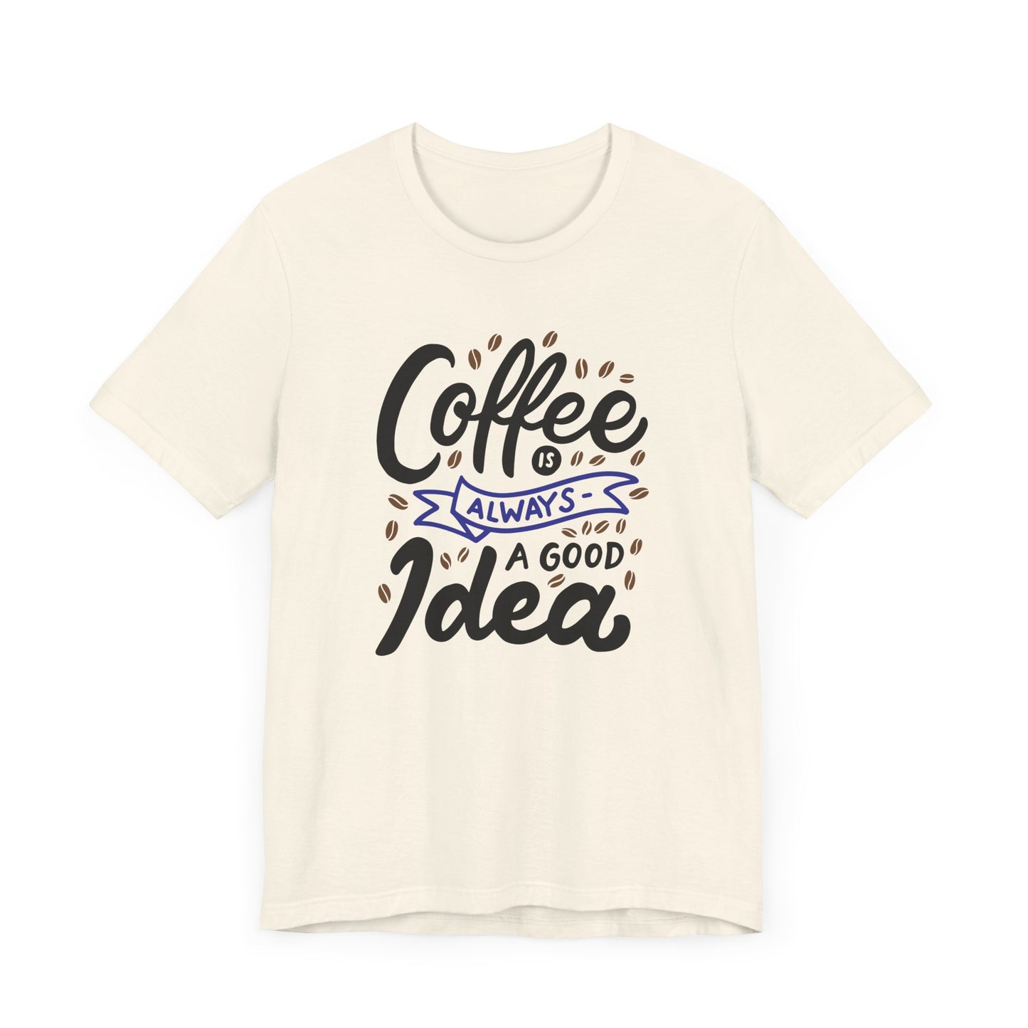 Unisex Jersey Short Sleeve Tee "Coffee Is Always A Good Idea" Navy Print