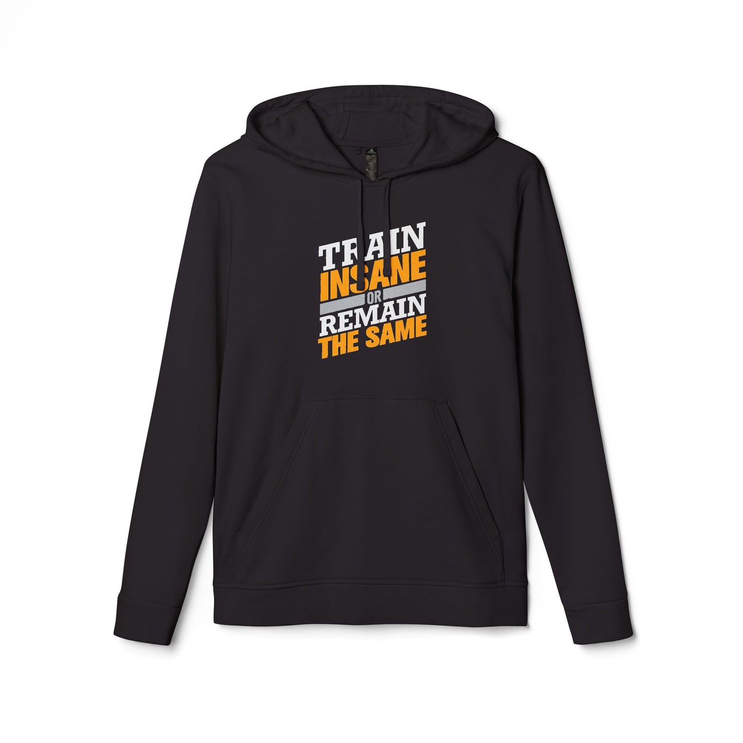 Train Insane Or Remain The Same Adidas Unisex Cozy Fleece Hoodie