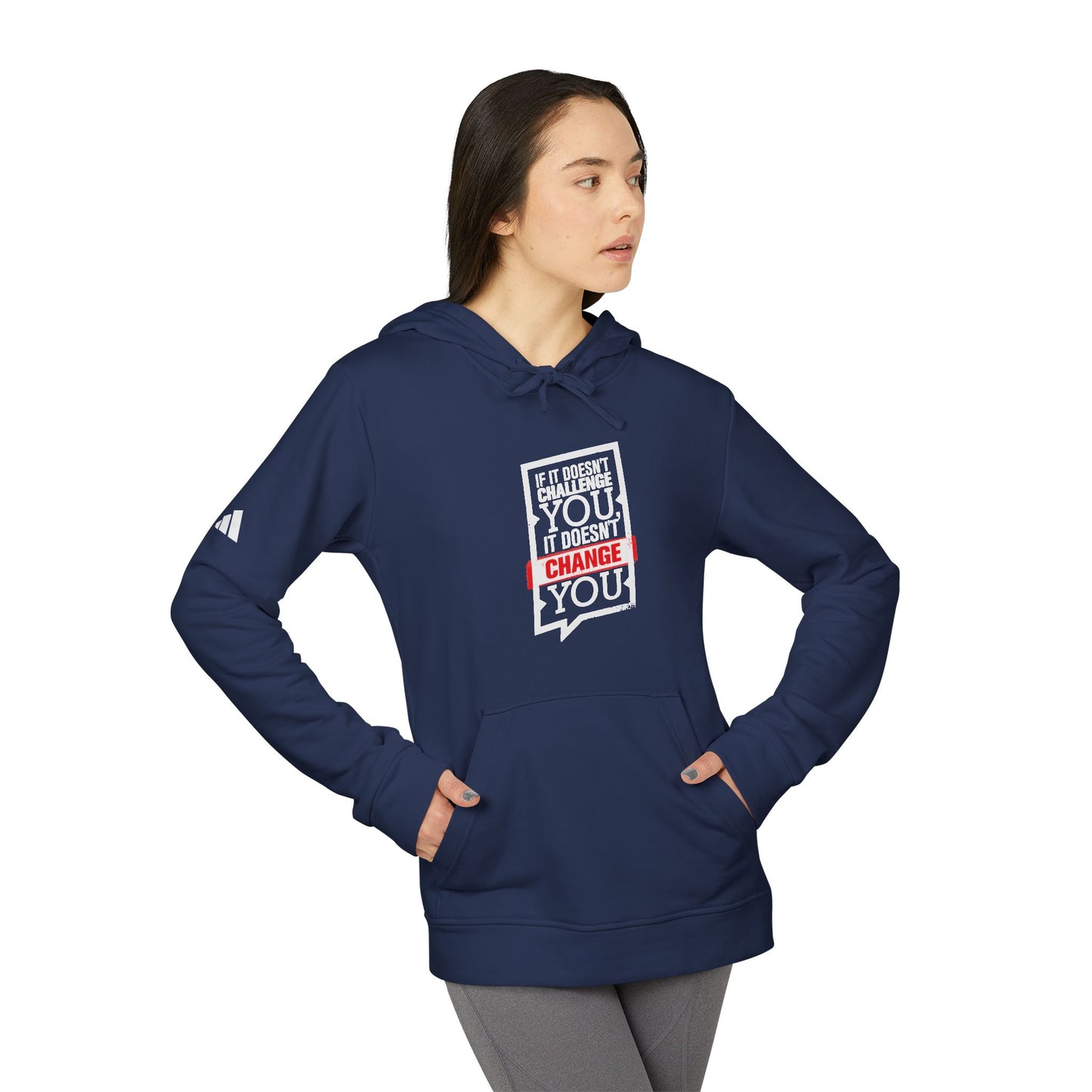 If It Doesn't Challenge You It Doesn't Change You Adidas Unisex Cozy Fleece Hoodie