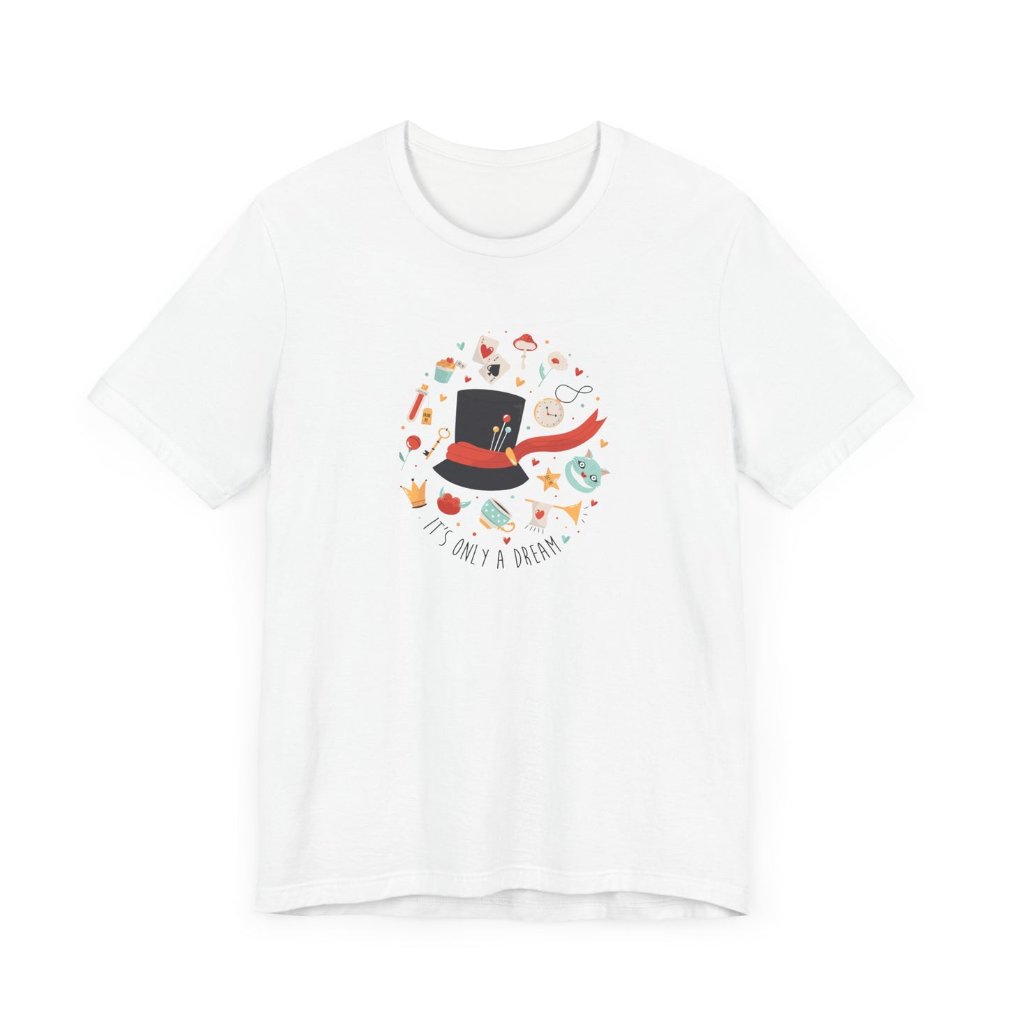 Unisex Jersey Short Sleeve Tee Alice In Wonderland Inspired "It's Only A Dream"