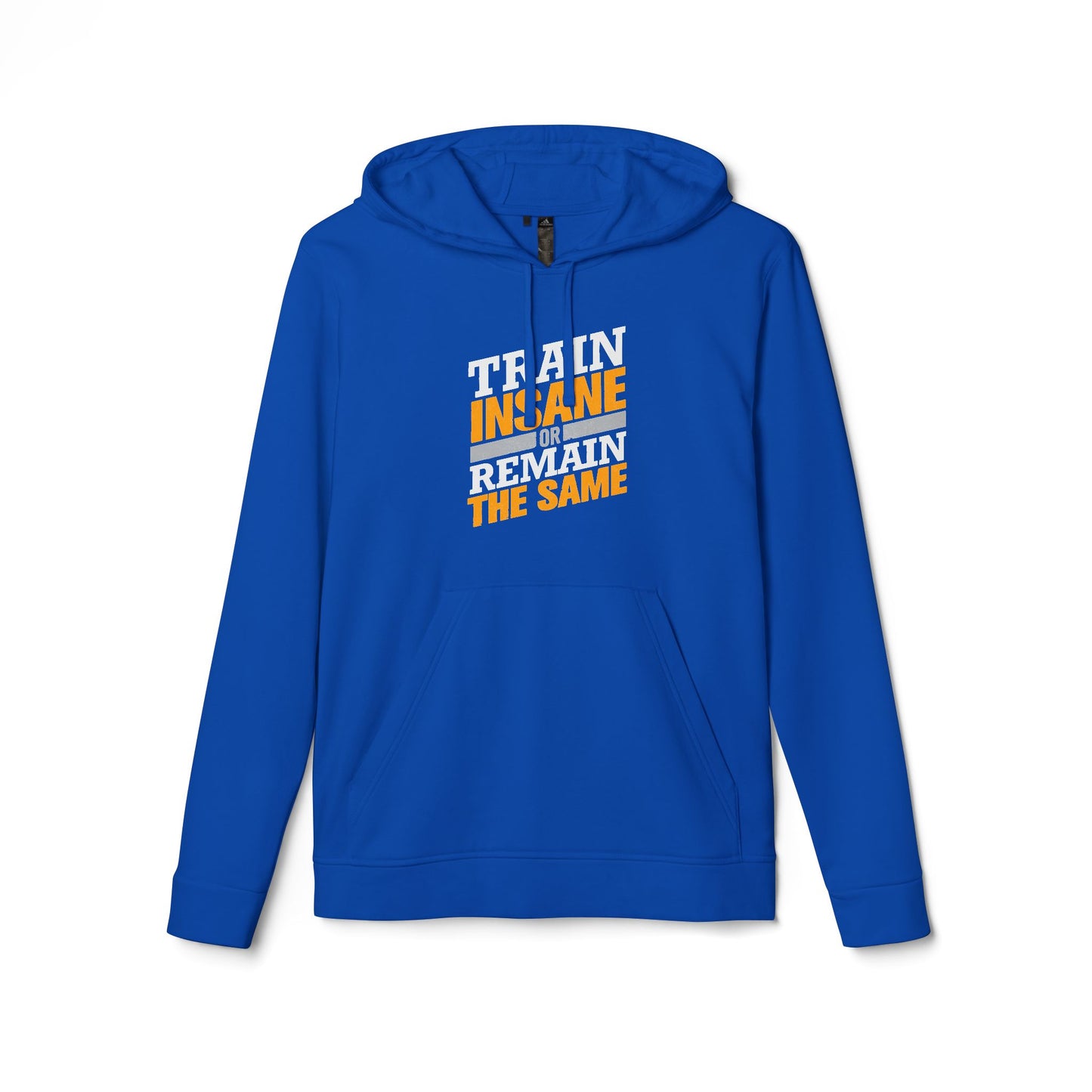 Train Insane Or Remain The Same Adidas Unisex Cozy Fleece Hoodie
