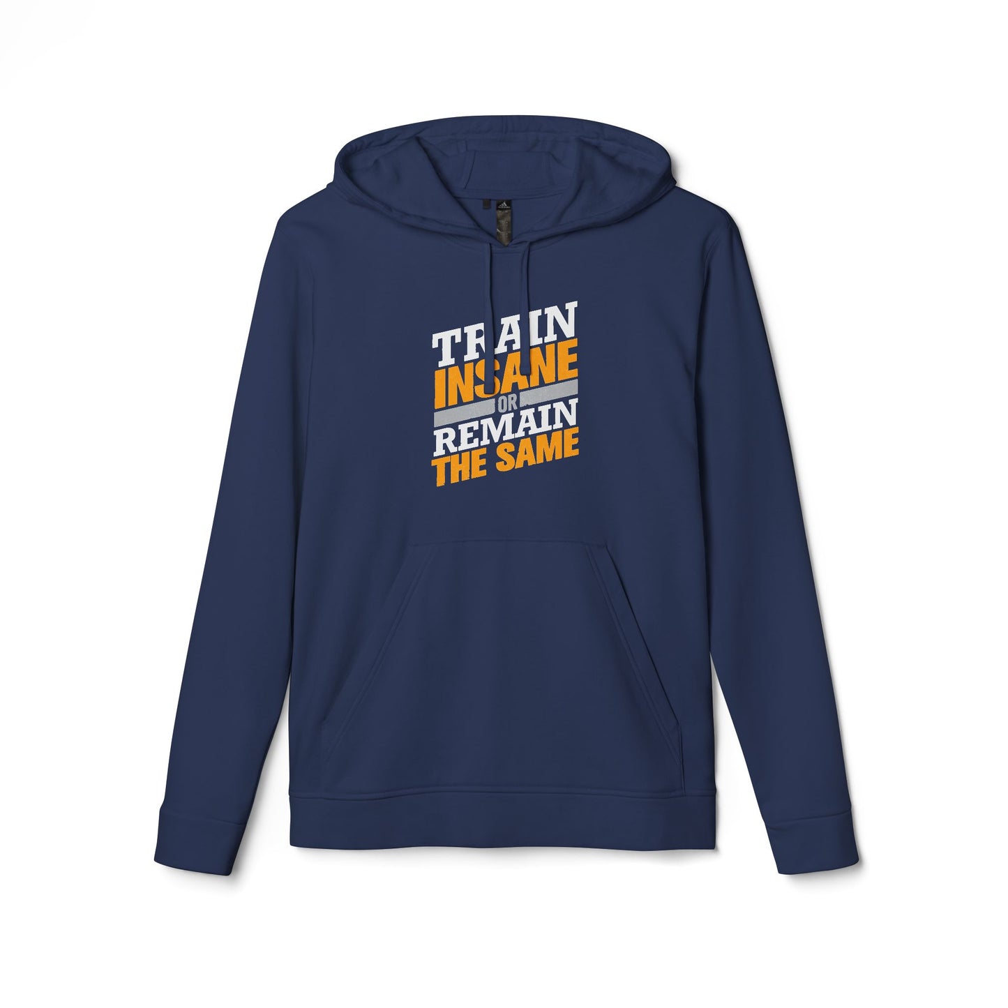 Train Insane Or Remain The Same Adidas Unisex Cozy Fleece Hoodie
