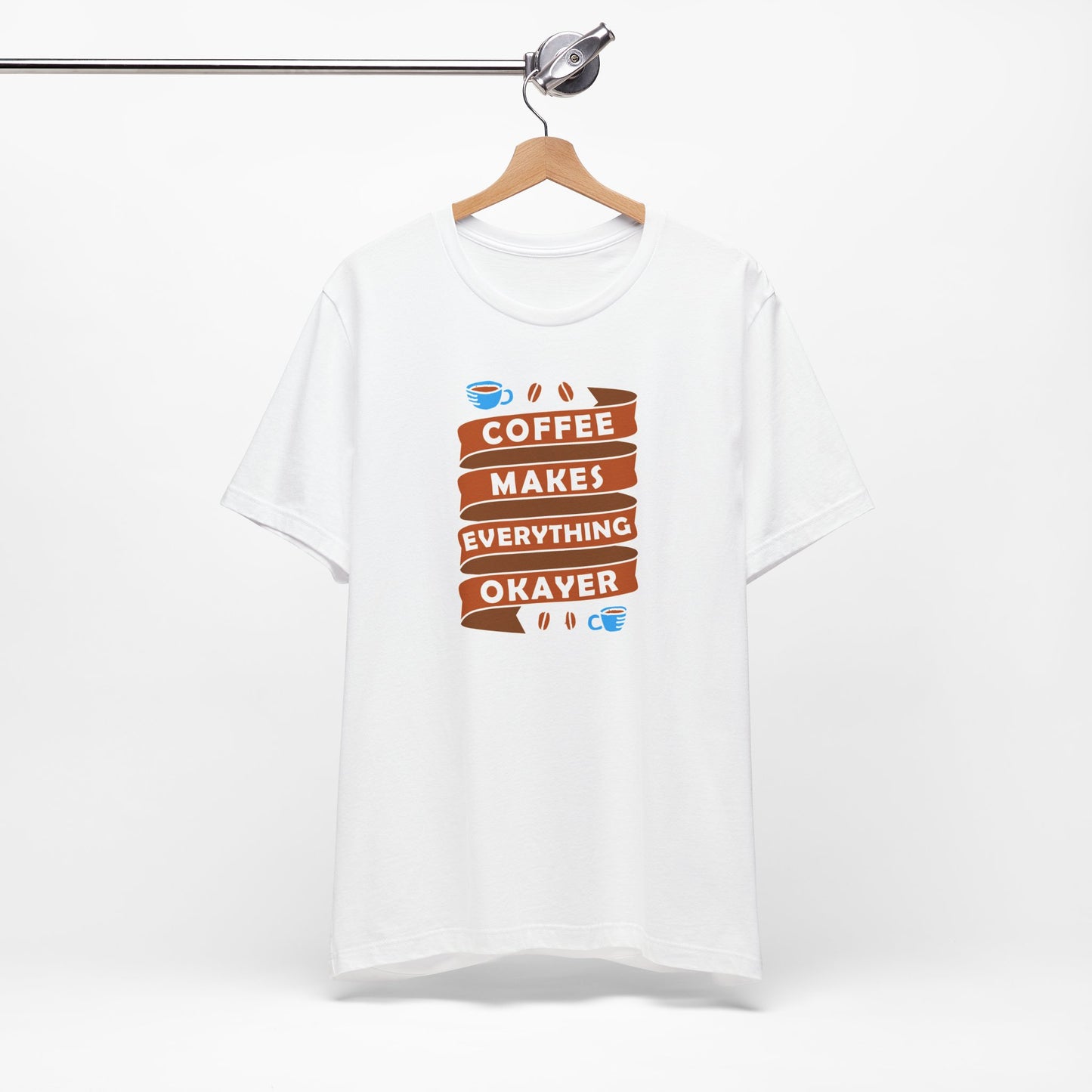 Coffee Makes Everything Okayer Unisex Jersey Short Sleeve Tee