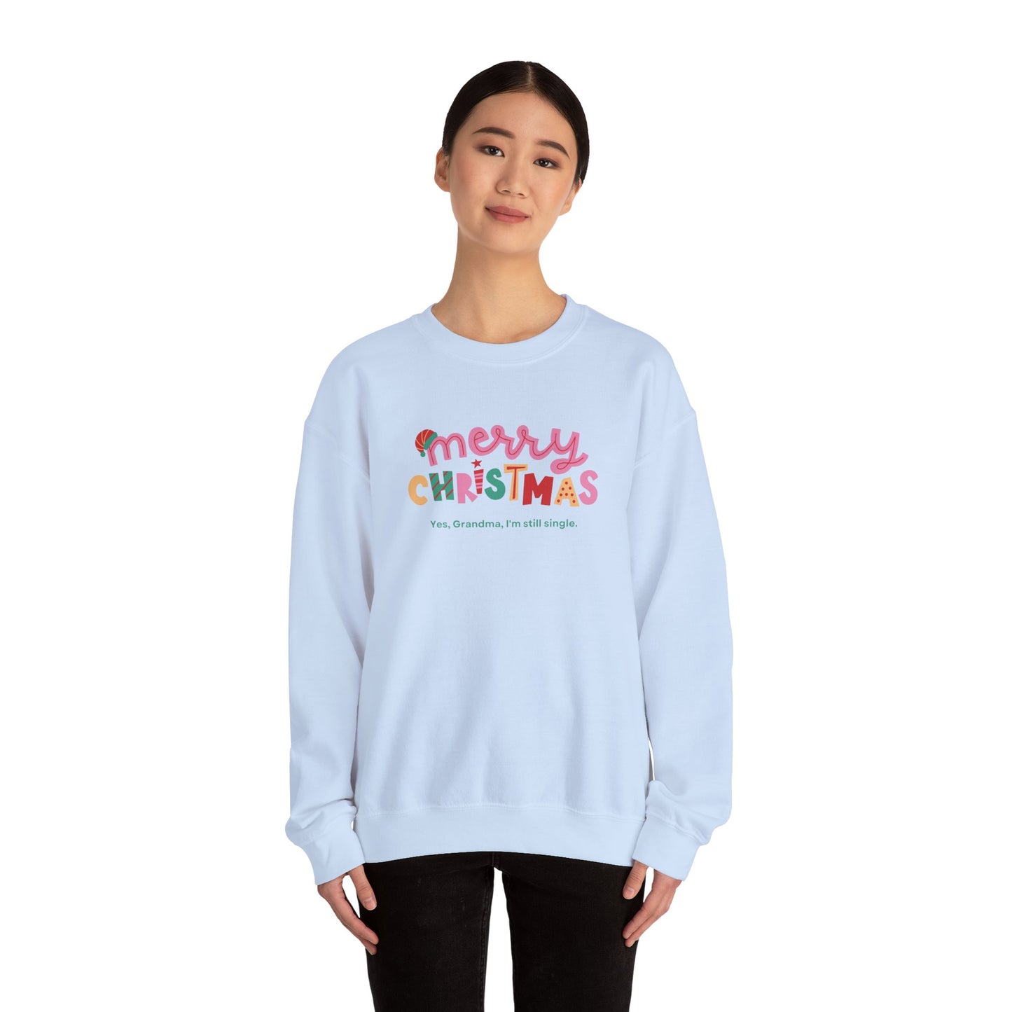 Unisex Heavy Blend Crewneck Sweatshirt Merry Christmas Yes Grandma I'm Still Single 🎄✨