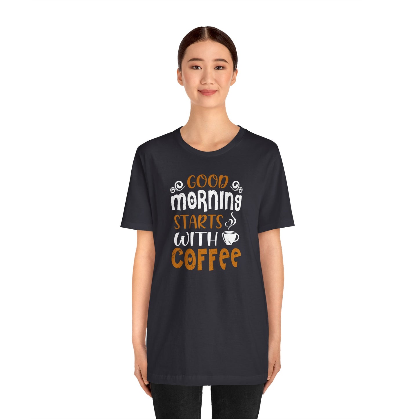 Good Morning Starts With Coffee Unisex Jersey Short Sleeve Tee