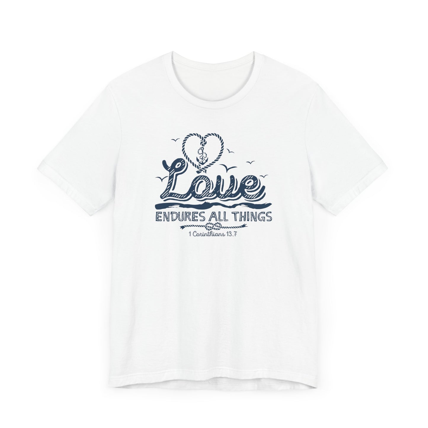 Love Endures All Things Corinthians 13:7 Unisex Jersey Short Sleeve Tee