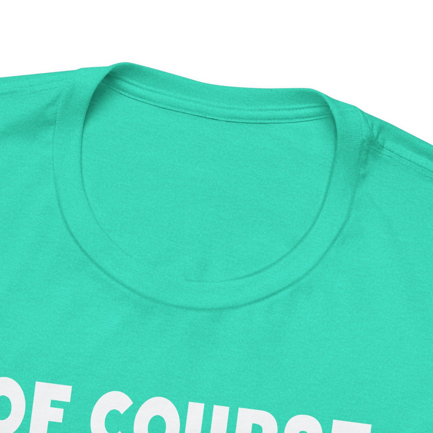Of Course I Talk To Myself Sometimes I Need Expert Advice Unisex Jersey Short Sleeve Tee