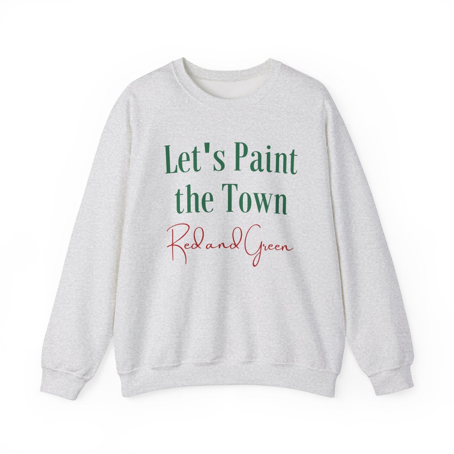 Unisex Heavy Blend Crewneck Sweatshirt Let's Paint The Town Red and Green 🎨❤️💚