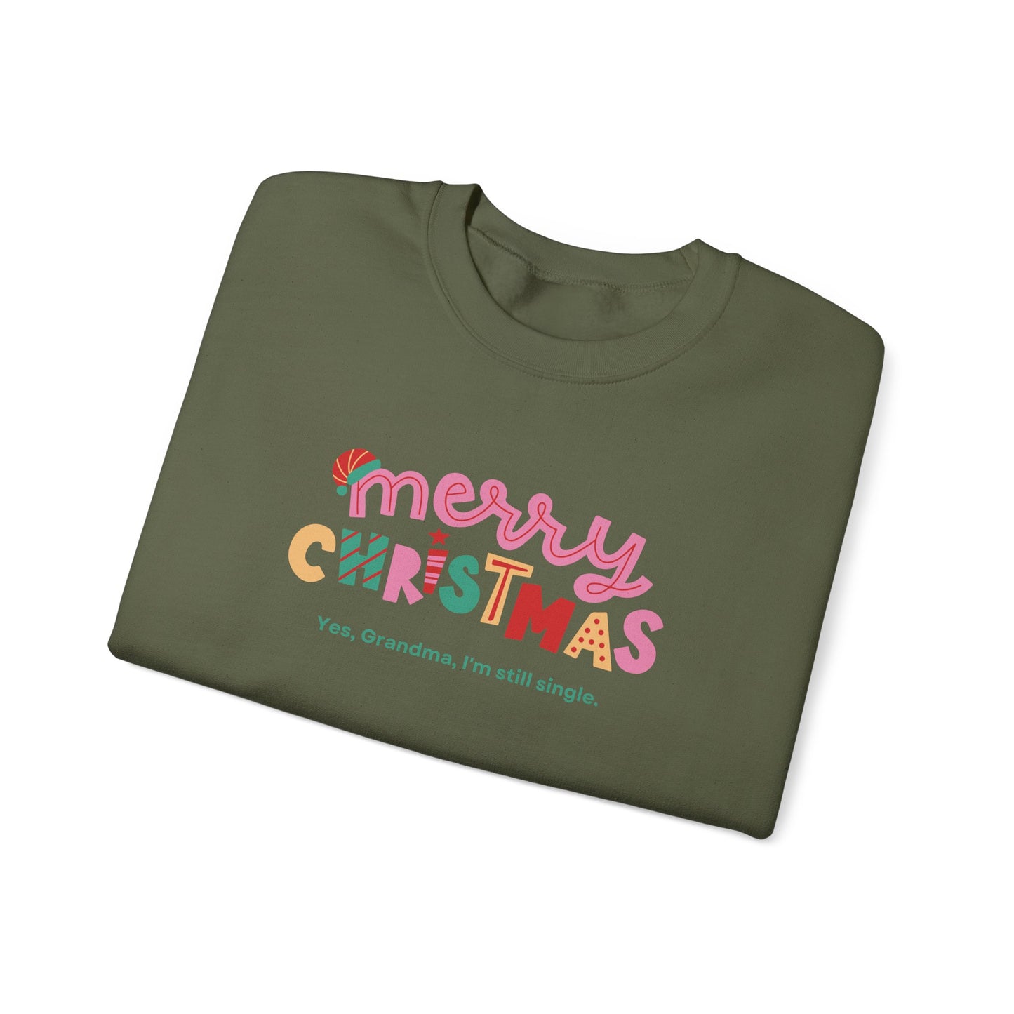 Unisex Heavy Blend Crewneck Sweatshirt Merry Christmas Yes Grandma I'm Still Single 🎄✨