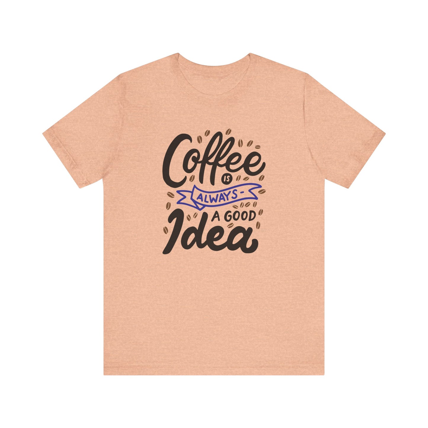 Unisex Jersey Short Sleeve Tee "Coffee Is Always A Good Idea" Navy Print