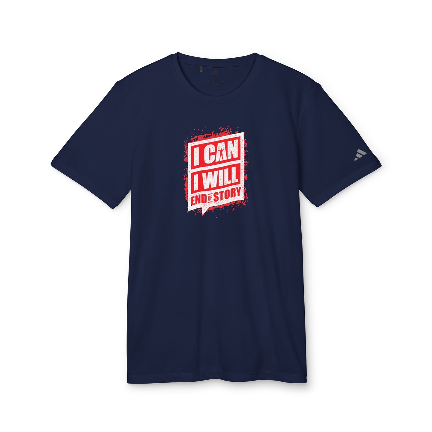 I Can I Will End Of Story Adidas Unisex Sport T-Shirt