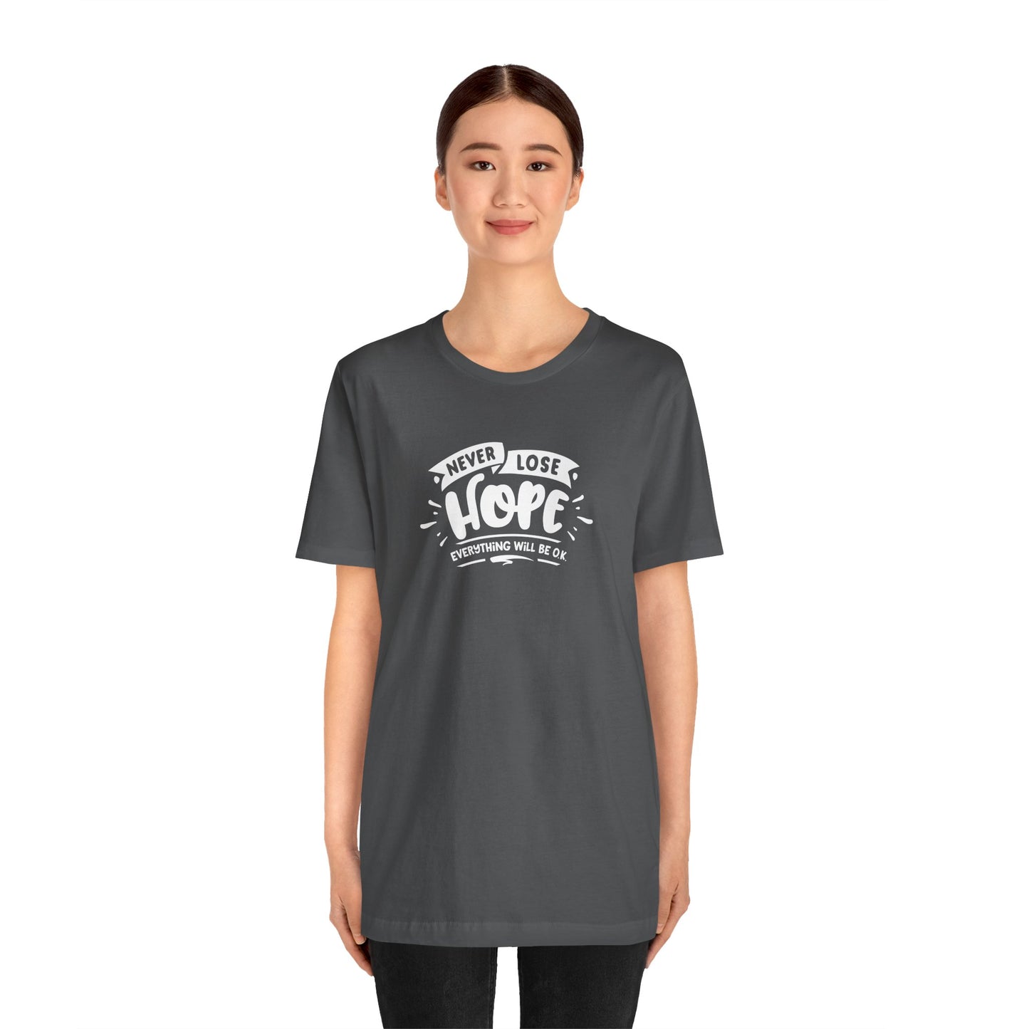 Never Lose Hope Everything Will Be Ok Unisex Jersey Short Sleeve Tee