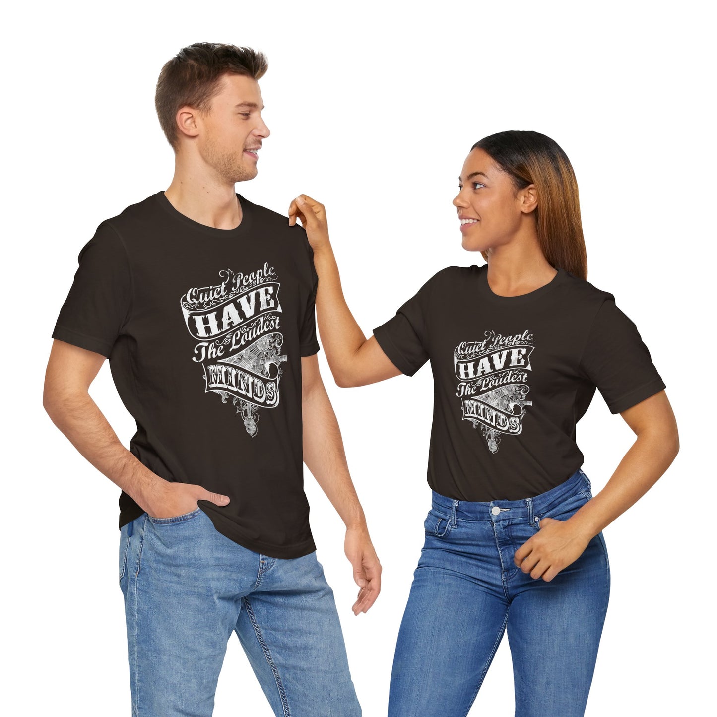 Quiet People Have The Loudest Minds Unisex Jersey Short Sleeve Tee