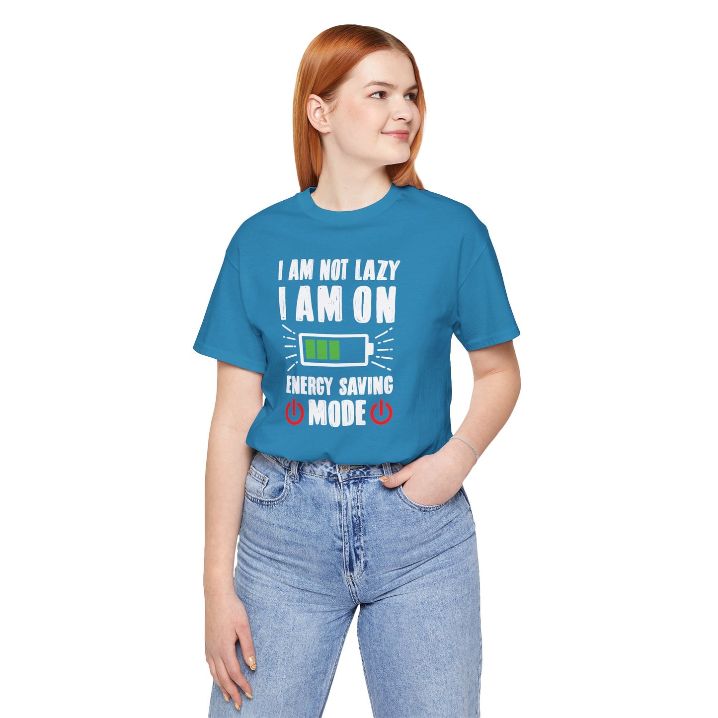 I Am Not Lazy I Am On Energy Saving Mode Unisex Jersey Short Sleeve Tee