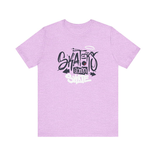 Skaters Gonna Skate Unisex Jersey Short Sleeve Tee