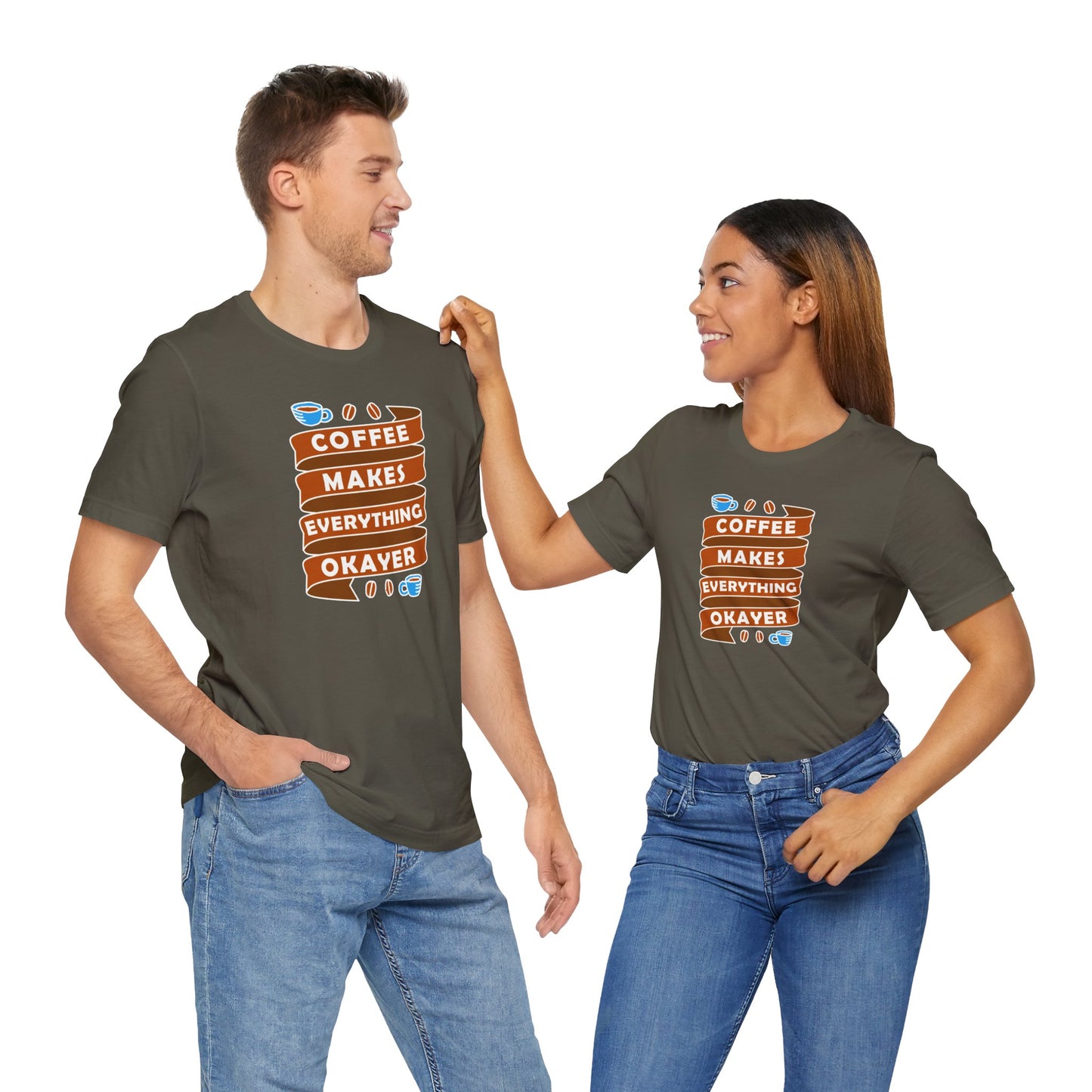 Coffee Makes Everything Okayer Unisex Jersey Short Sleeve Tee
