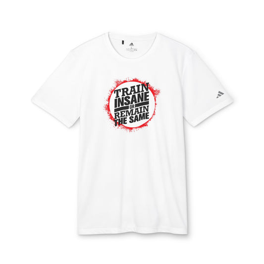 Train Insane Or Remain The Same Adidas Unisex Sport T-Shirt