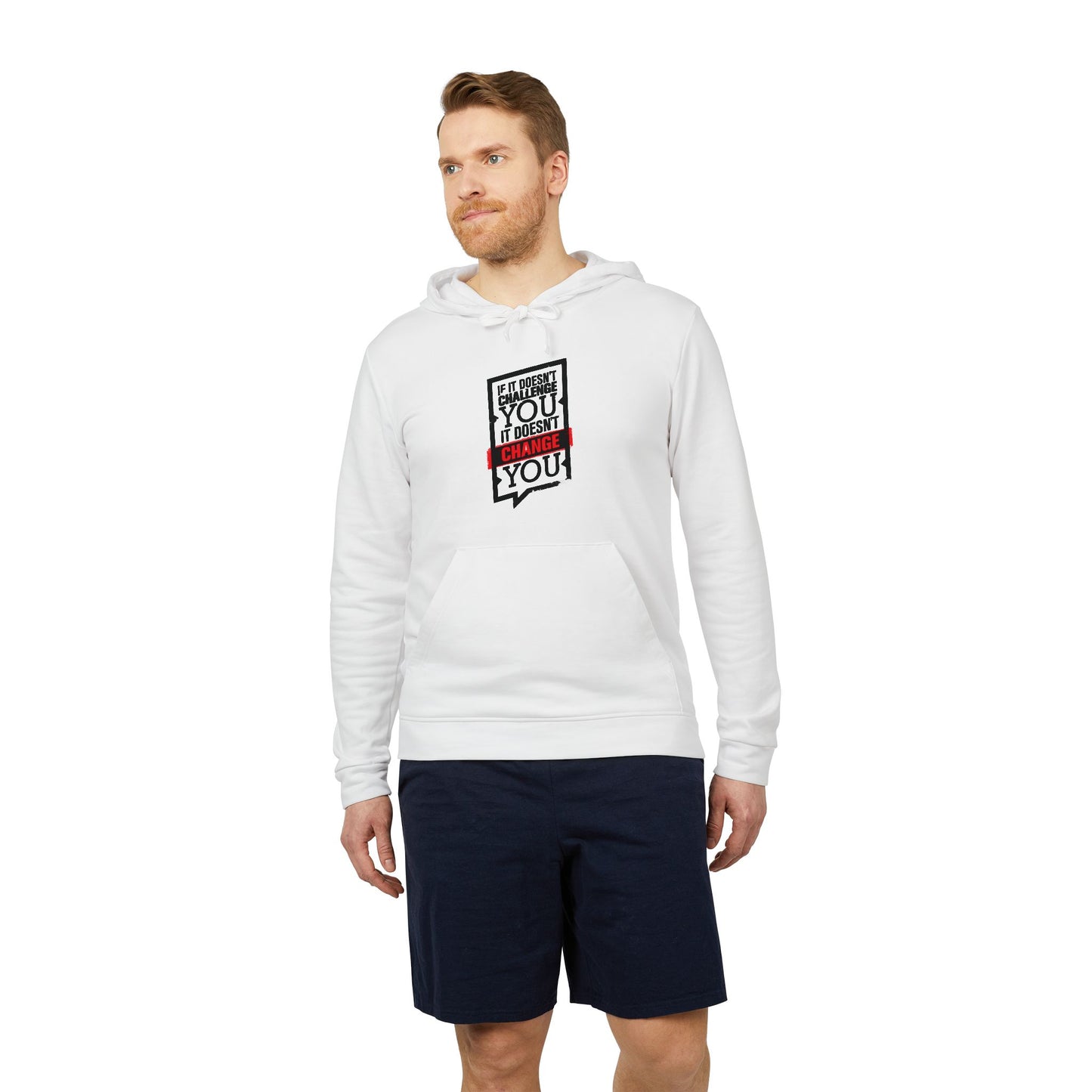 If It Doesn't Challenge You It Doesn't Change You Adidas Unisex Cozy Fleece Hoodie