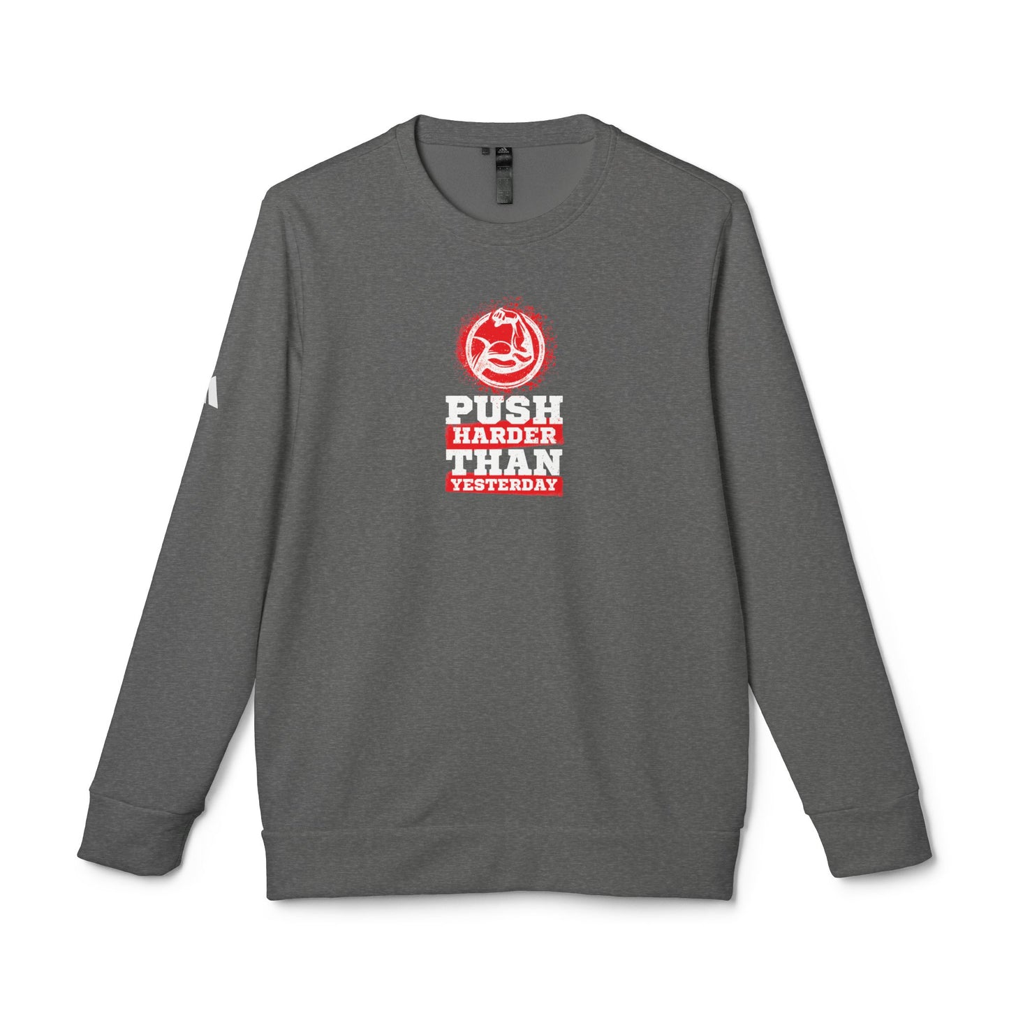 Push Harder Than Yesterday Adidas Unisex Cozy Fleece Sweatshirt
