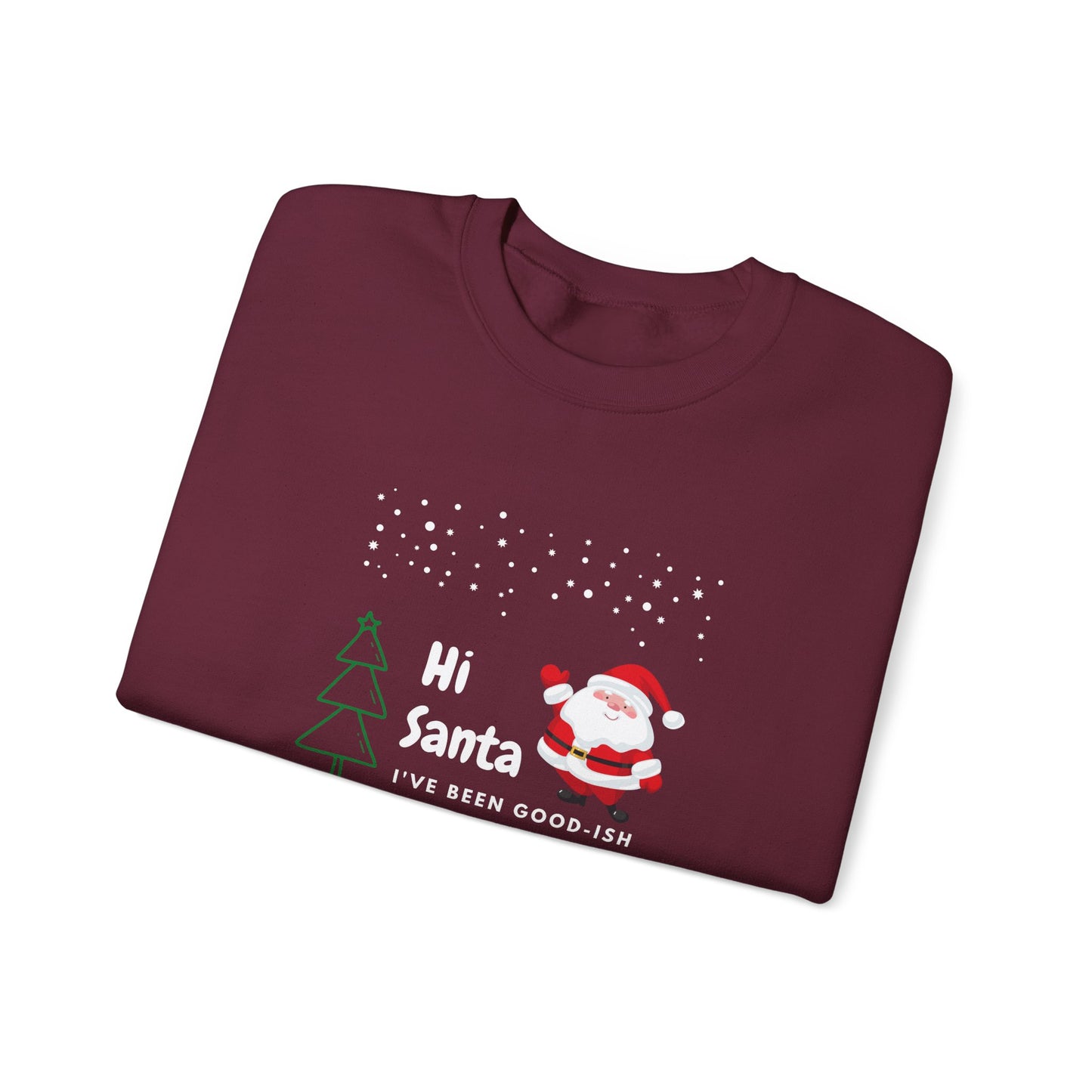 Unisex Heavy Blend Crewneck Sweatshirt Hi Santa I've Been Good-ish 🎅✨