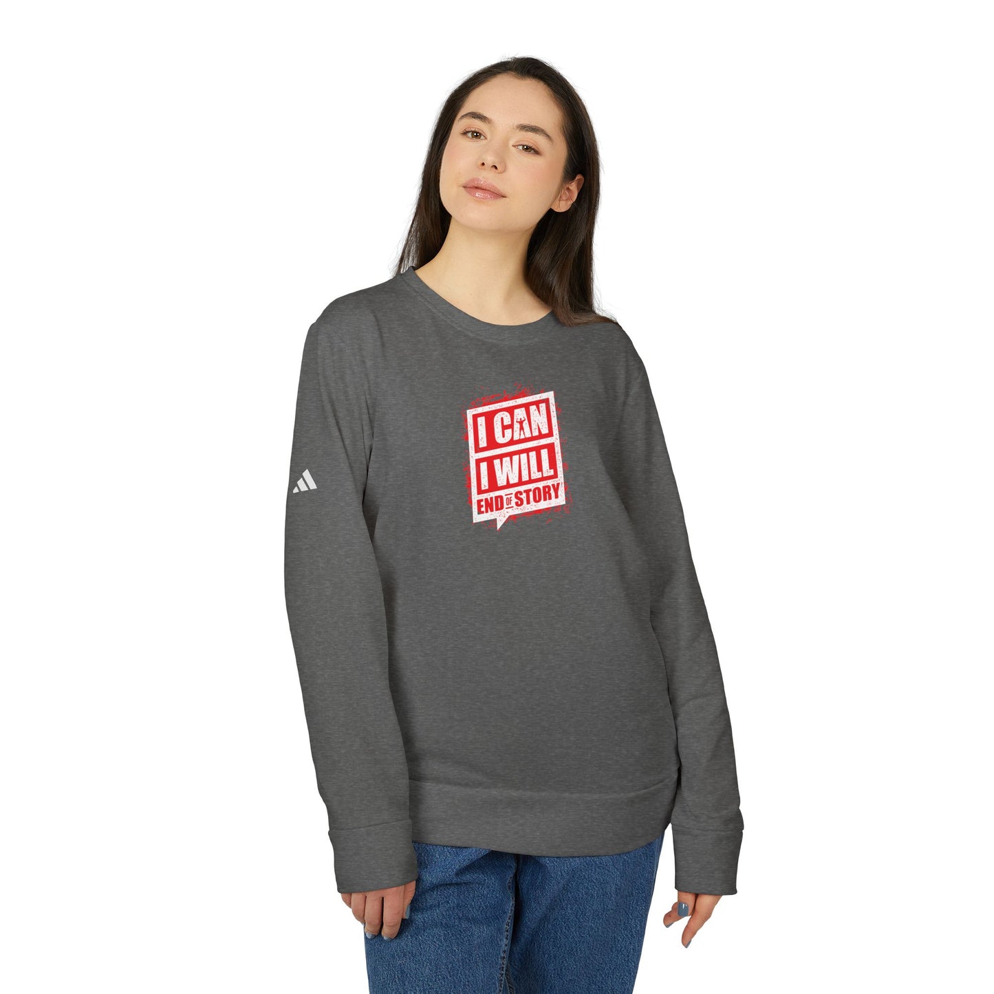 I Can I Will End Of Story Adidas Unisex Cozy Fleece Sweatshirt
