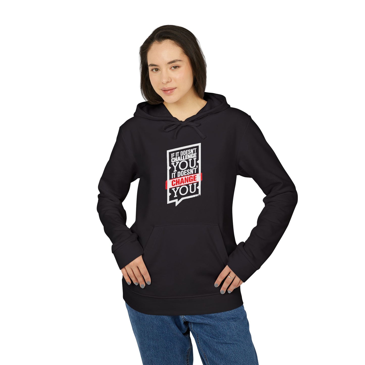 If It Doesn't Challenge You It Doesn't Change You Adidas Unisex Cozy Fleece Hoodie