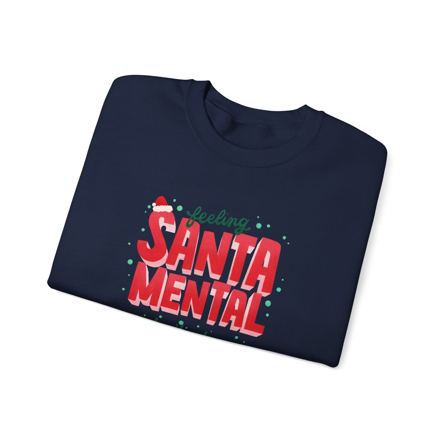 Unisex Heavy Blend Crewneck Sweatshirt Feeling Santa-mental, Don't Stop Be-leaf-ing 🎅🍃✨