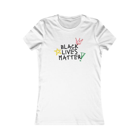 Black Lives Matter ✊🏿🖤 Women's Favorite T-Shirt