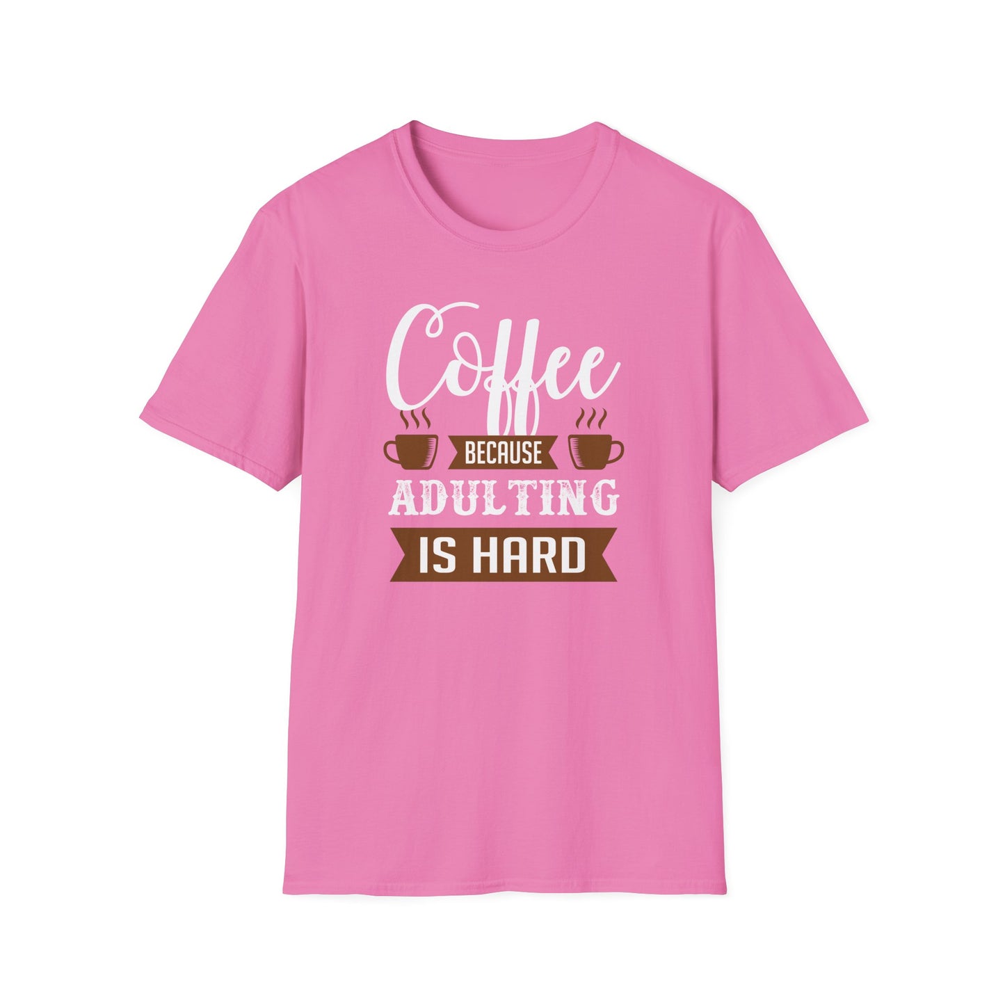 Coffee Because Adulting Is Hard Softstyle T-Shirt