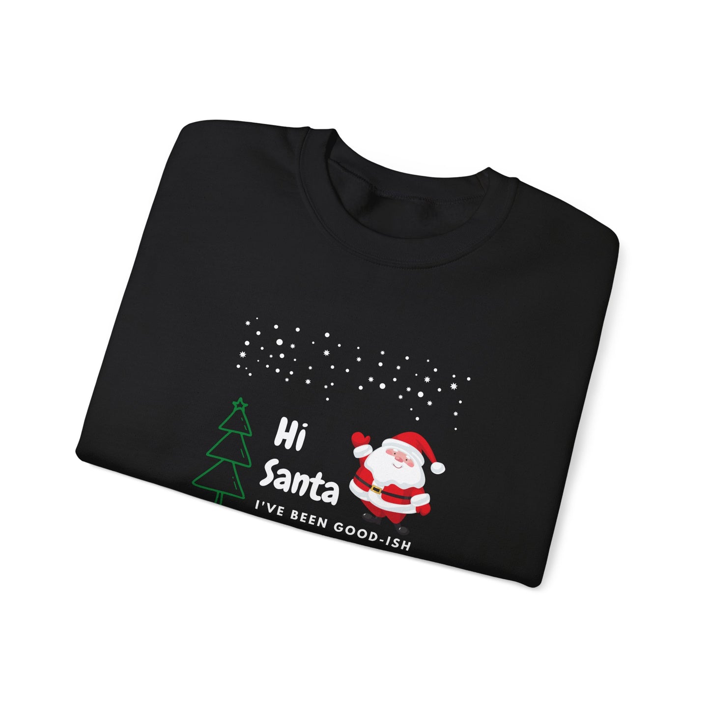 Unisex Heavy Blend Crewneck Sweatshirt Hi Santa I've Been Good-ish 🎅✨