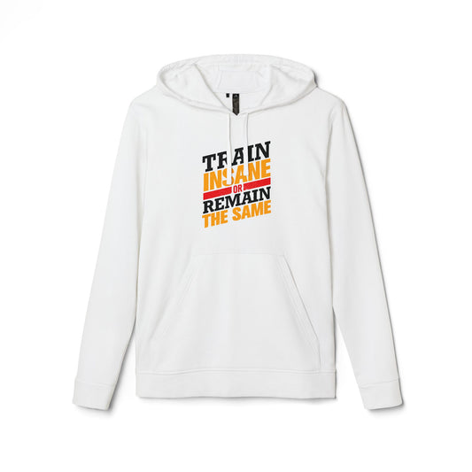 Train Insane Or Remain The Same Adidas Unisex Cozy Fleece Hoodie