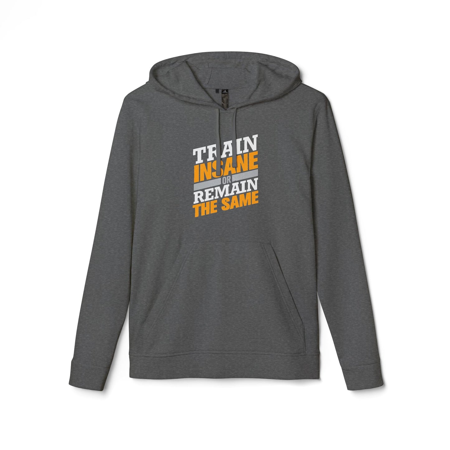 Train Insane Or Remain The Same Adidas Unisex Cozy Fleece Hoodie