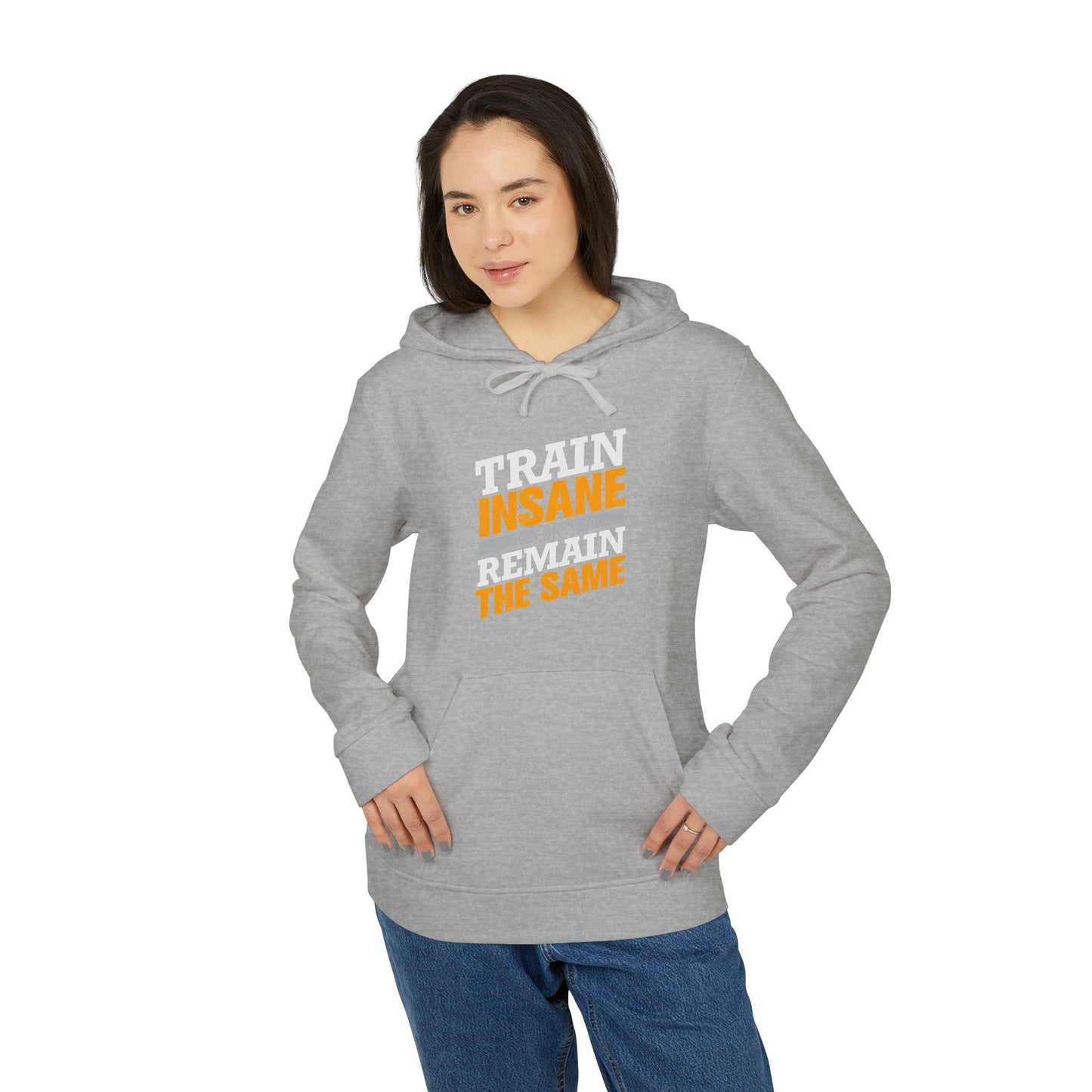 Train Insane Or Remain The Same Adidas Unisex Cozy Fleece Hoodie