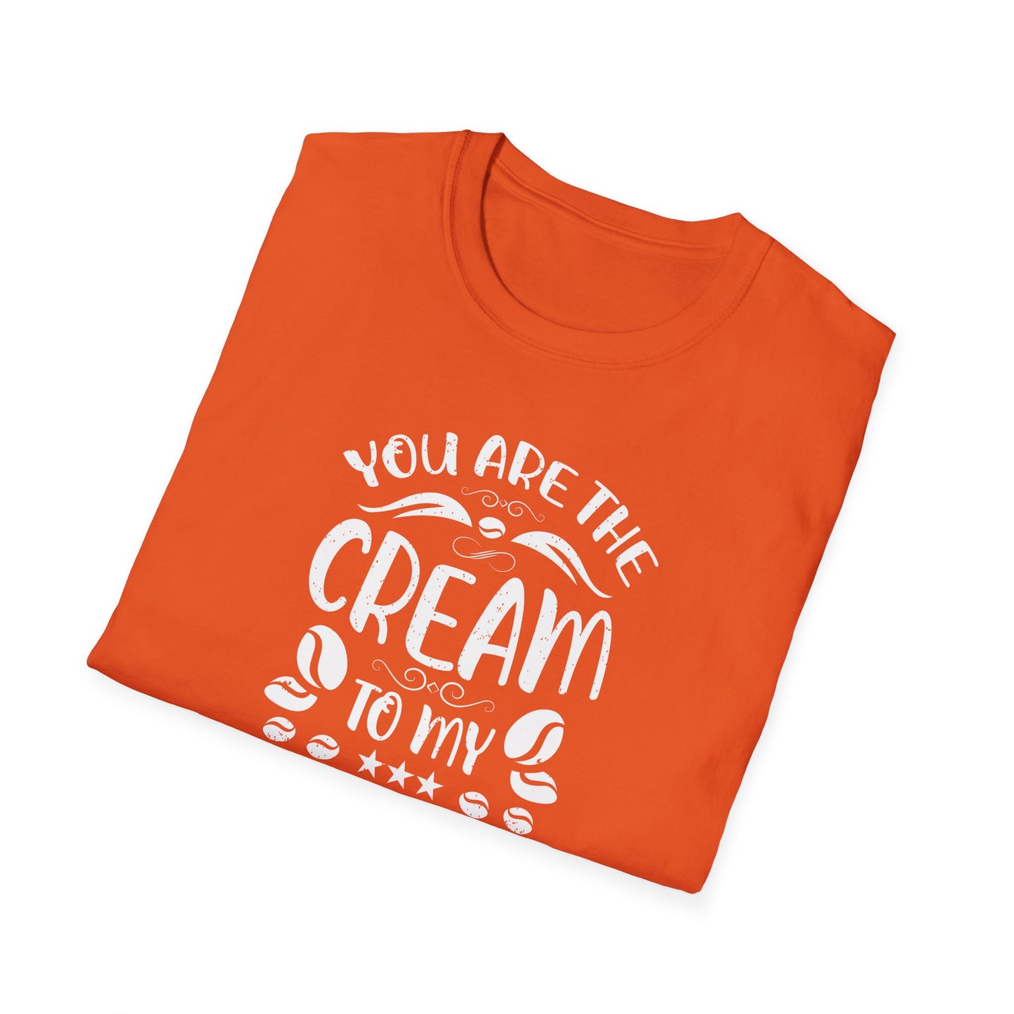 You Are The Cream To My Coffee Softstyle T-Shirt