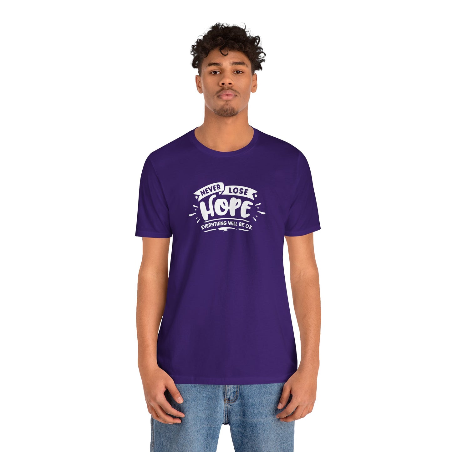 Never Lose Hope Everything Will Be Ok Unisex Jersey Short Sleeve Tee