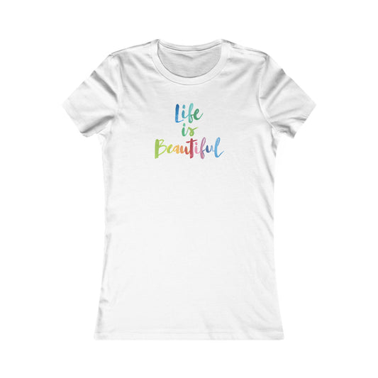 Life Is Beautiful Women's Favorite Tee