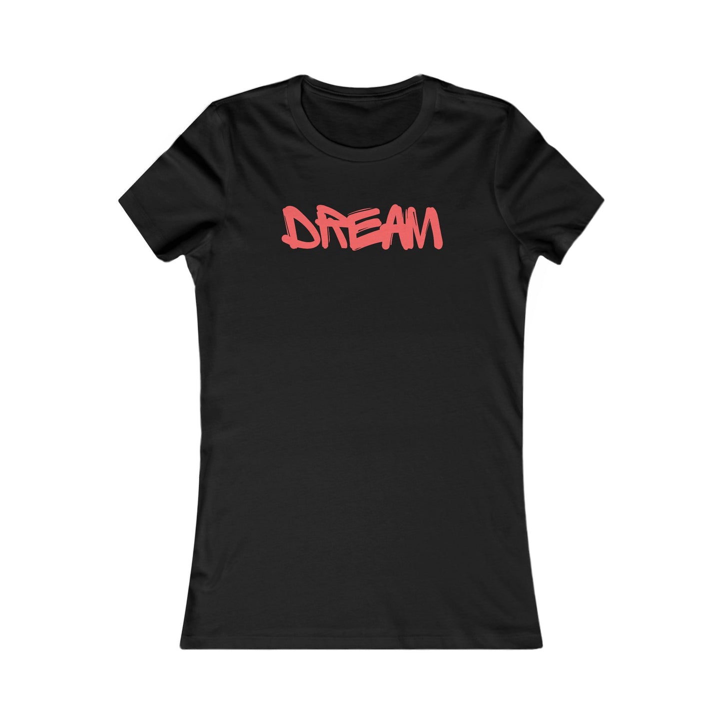 Dream 🌟❤️ Women's Favorite T-Shirt