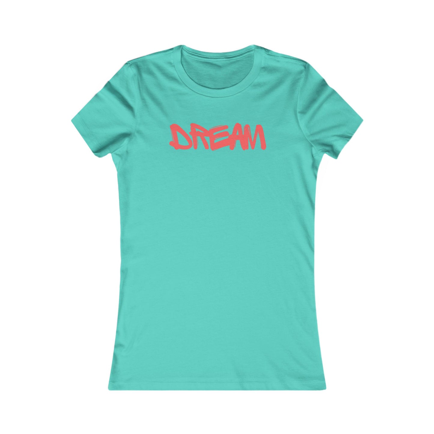 Dream 🌟❤️ Women's Favorite T-Shirt