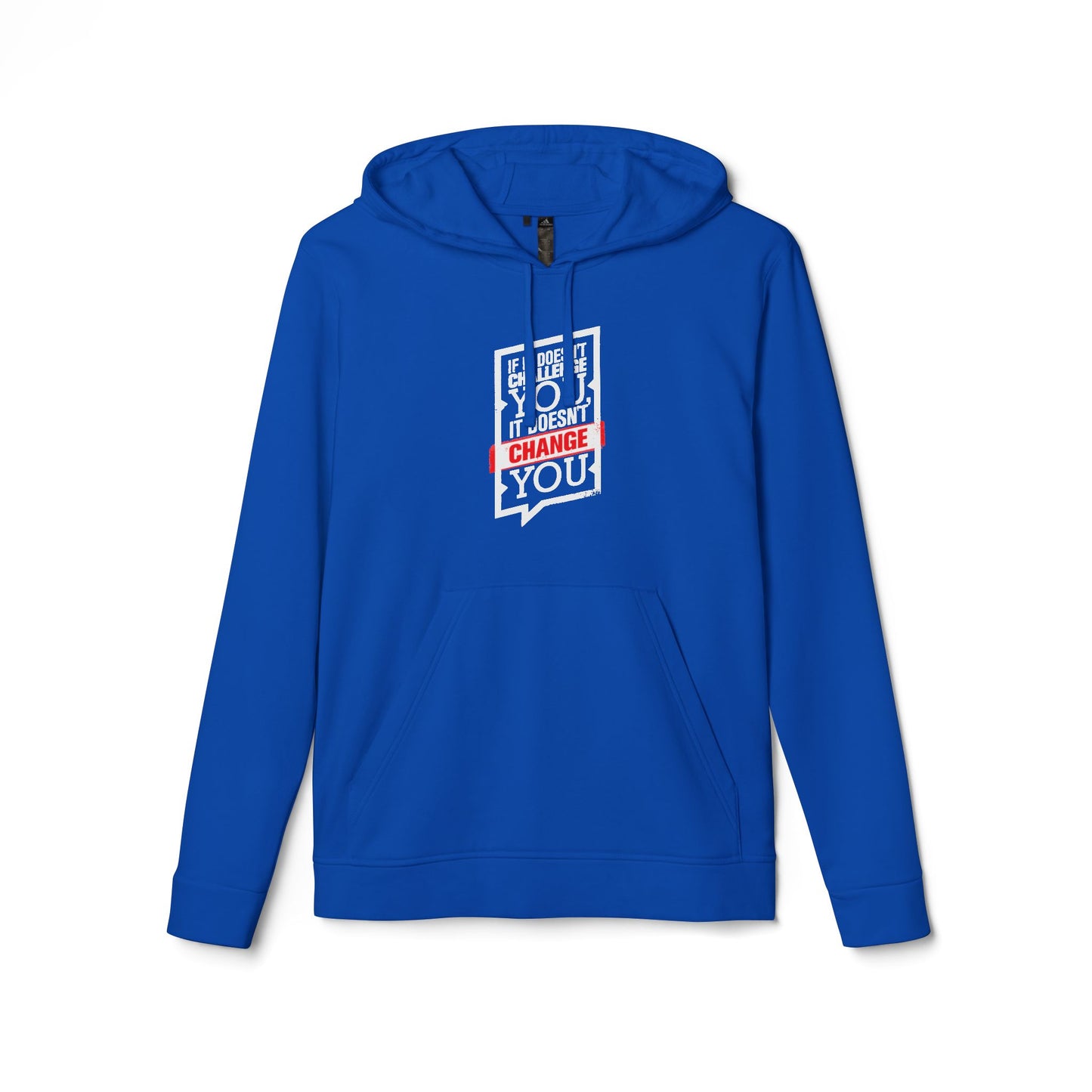 If It Doesn't Challenge You It Doesn't Change You Adidas Unisex Cozy Fleece Hoodie