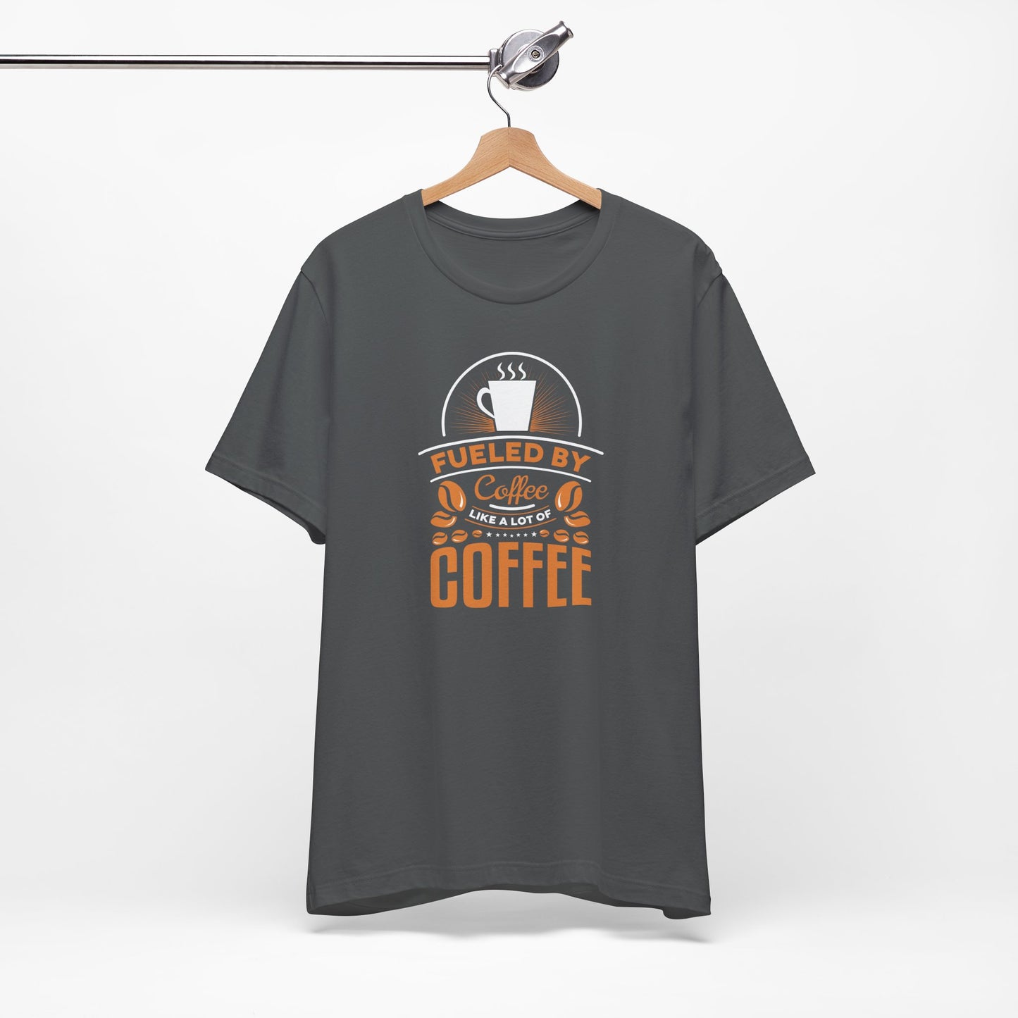 Fueled By Coffee Like A Lot Of Coffee Unisex Jersey Short Sleeve Tee