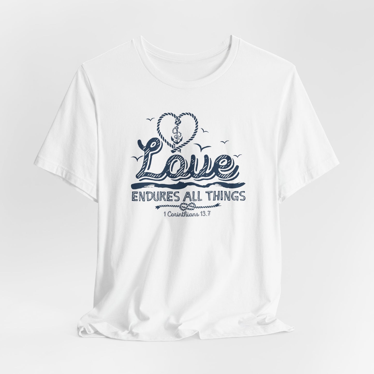 Love Endures All Things Corinthians 13:7 Unisex Jersey Short Sleeve Tee