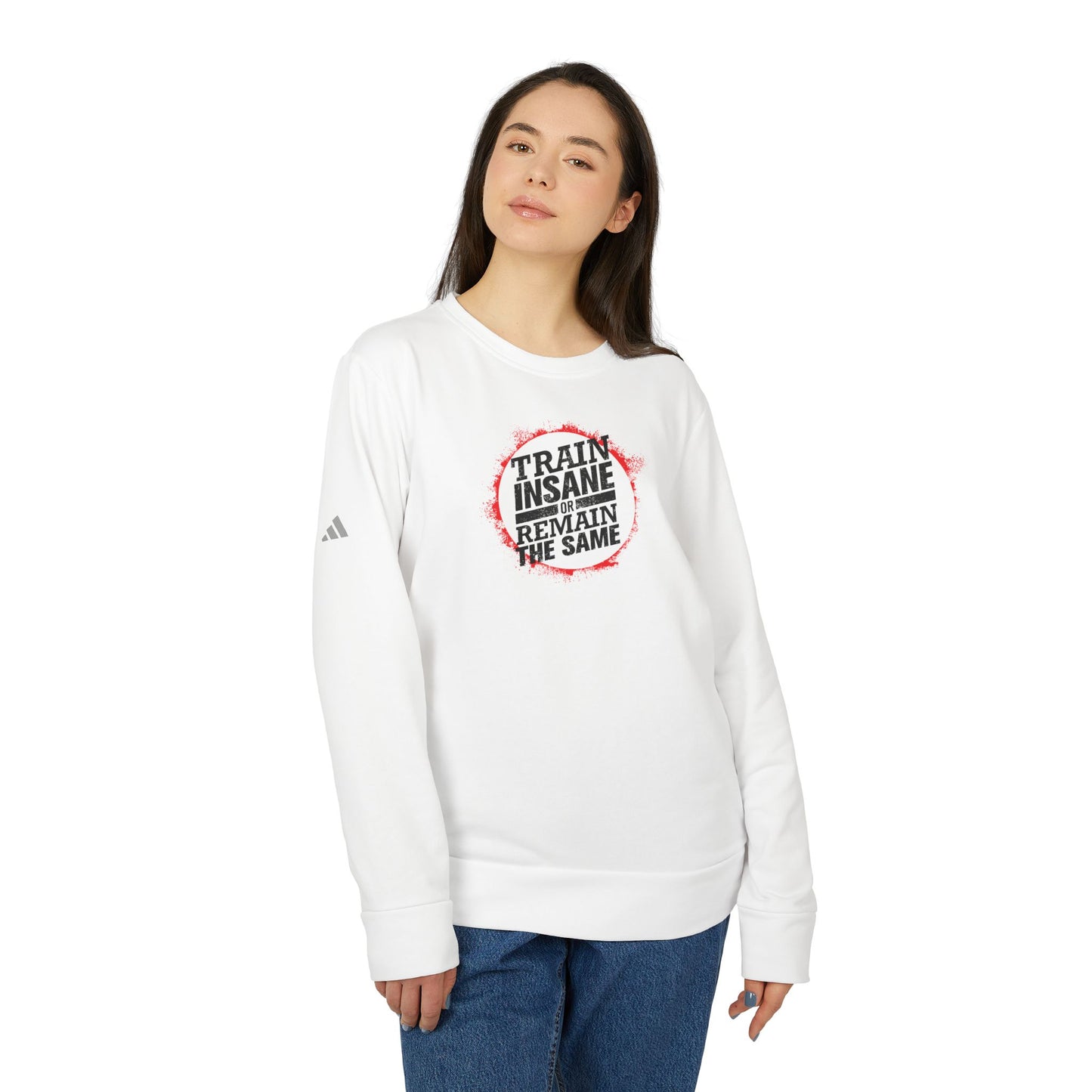 Train Insane Or Remain The Same Adidas Unisex Cozy Fleece Sweatshirt